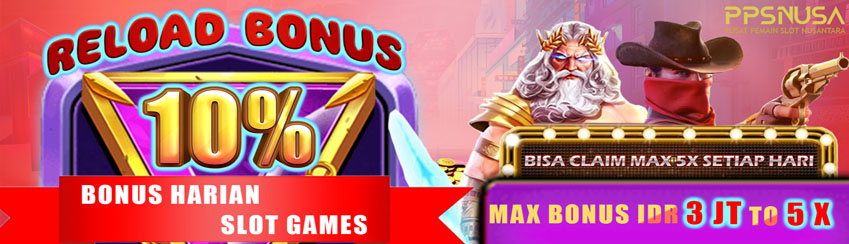 RELOAD BONUS SLOT GAMES 10%